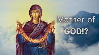 Why Is the Virgin Mary the Mother of God?