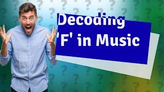 What does F mean in music?