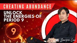 Creating Abundance: Unlock the Energies of Period 9 in 2024