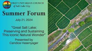 Summer Forum: "Great Salt Lake: Preserving & Sustaining This Iconic Natural Wonder" (July 21, 2024)