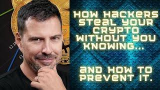 How Hackers Steal Your Crypto Without You Knowing... And How to Prevent it. - George Levy