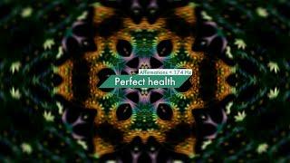 Perfect health (Affirmations + 174 Hz)