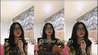 TTCL - Eloise (cover) | Faith CNS