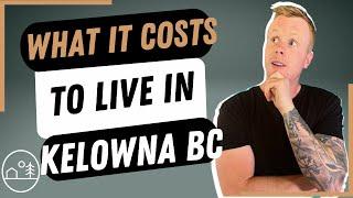 The Shocking Truth About the Cost of Living in Kelowna, BC!