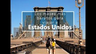 ¿Cuále son los meses más baratos para viajar a EU?