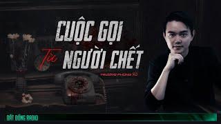 Nghe truyện ma : CUỘC GỌI TỪ NGƯỜI CHẾT - Chuyện ma Nguyễn Huy kể