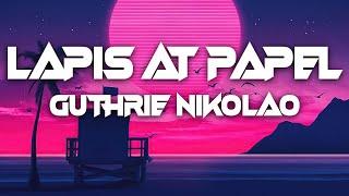 LAPIS AT PAPEL | Guthrie Nikolao | Lyric Video