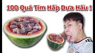 Nguyễn Đức Nam - Hấp  " 100 QUẢ TIM " Trong Trái Dưa Hấu - Tim Cook Fruit Watermelon