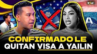 RICHARD CONFIRMA POR QUÉ LE CANCELAN VISADO A YAILIN LA MAS VIRAL Y NO PODRÁ ENTRA A USA!