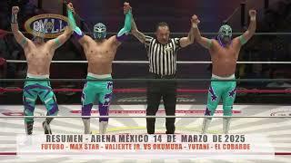 CMLL - FUTURO - MAX STAR - VALIENTE JR. VS OKUMURA - YUTANI - EL COBARDE /ARENA MÉXICO/14-03-25