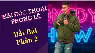 Bắt Bài Phần 2 #damvinhhung #ngan98 | Hài Độc Thoại Phong Lê