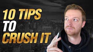 10 Tips to CRUSH it in Real Estate (New Agents MUST watch) | How To Crush It In Real Estate