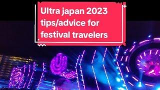 tips and advice on Ultra japan 2023!