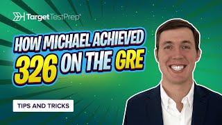 How Michael Achieved a 326 on the #GRE Using #TargetTestPrep's Structured Study Plan 