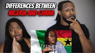  vs  FRENEMIES?! American Couple Reacts "THE DIFFERENCES BETWEEN NIGERIA AND GHANA"