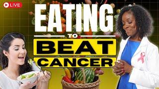 (LIVE) Eating to Beat Cancer