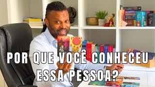 ️ Por que você conheceu essa pessoa? Tarot Sequencial