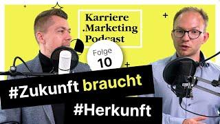 Zukunft braucht Herkunft ‣ Die eigene Vergangenheit im Job nutzen (KMP E.10)