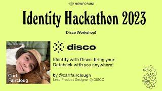 NEWFORUM Identity Hackathon - Disco Workshop