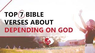 ⭐ Top 7 Bible Verses About Depending On God