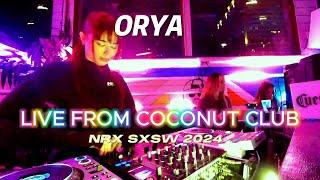 Orya - Live DJ Mix @ Coconut Club - NRX SXSW Live Stream