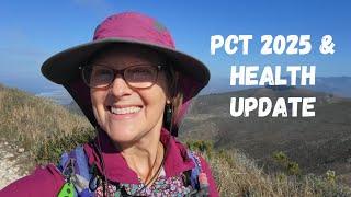 PCT 2025 Plans & Health Update