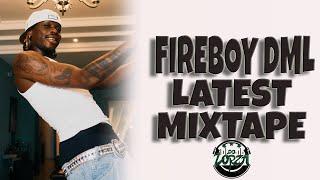 FIREBOY DML LATEST AFROBEATS MIXTAPE BY DJ LORZA