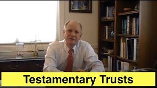 Testamentary Trusts