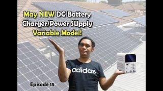 May NEW DC Battery Charger/Power SUpply Variable Model! I EPISODE 15