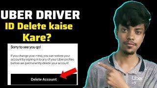 How to Delete Uber driver Account permanently? | Uber driver id delete kaise karen