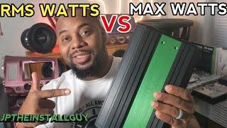 rms Watts vs max Watts what's the difference