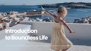 Introduction to Boundless Life