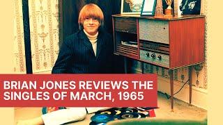 Brian Jones Reviews the Singles of March, 1965