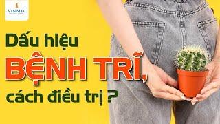 Dấu hiệu bệnh trĩ, cách điều trị