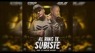 Striker The Lyrical Beast Ft. John Jay - Al Ring Te Subiste [PREVIEW]