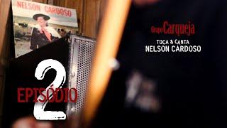 Grupo Carqueja TOCA & CANTA Nelson Cardoso | Episódio 02