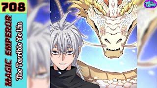 Ch. 708 | Magic Emperor | The Terrible Ye Lin #magicemperor