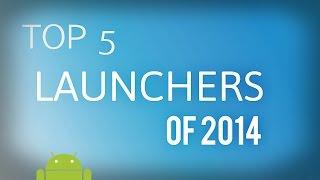 Top 5 Android Launchers of 2014