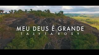 Talyta Rosy | Meu Deus é Grande