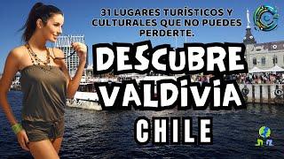 DESCUBRE VALDIVIA, CHILE: 31 Lugares Turísticos y Culturales que no puedes perderte.