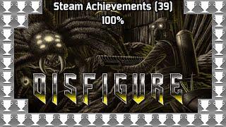 Disfigure | Steam Achievements (39), 100%