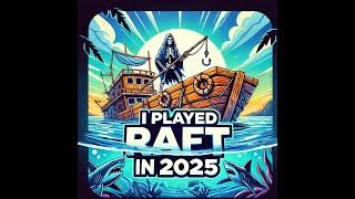 SK Played RAFT Creative mode in 2025