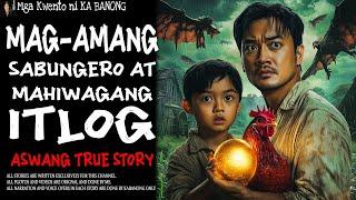 MAG-AMANG SABUNGERO AT MAHIWAGANG ITLOG | Kwentong Aswang | True Story