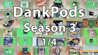 DankPods - The Complete 3rd Season - 1/4