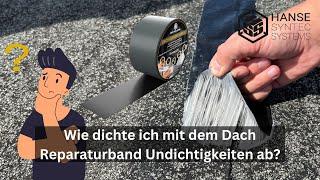 Dach Reparaturband MicroSealant® - Abdichtung einer Undichtigkeit im Dachbereich