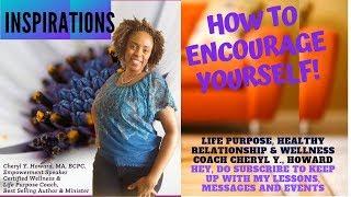 How to Encourage Yourself In the Word-Cheryl Y.Howard