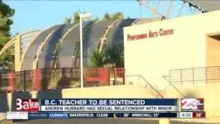 Bakersfield College teacher to be sentenced after sexual relationship with minor