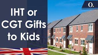 Which is Better: Capital Gains Tax or Inheritance Tax for Gifts?