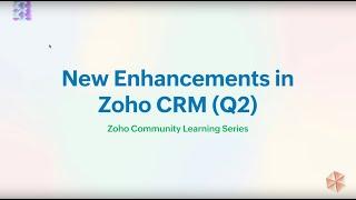 Webinar - New feature enhancements in Zoho CRM Q2 2024