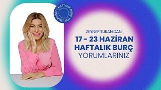 17 - 23 HAZİRAN HAFTALIK BURÇ YORUMLARI | ZEYNEP TURAN TWİTBURC